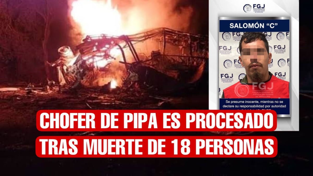 Vinculan a proceso a Salomón “C”, chofer de pipa que causó la muerte de 18 personas