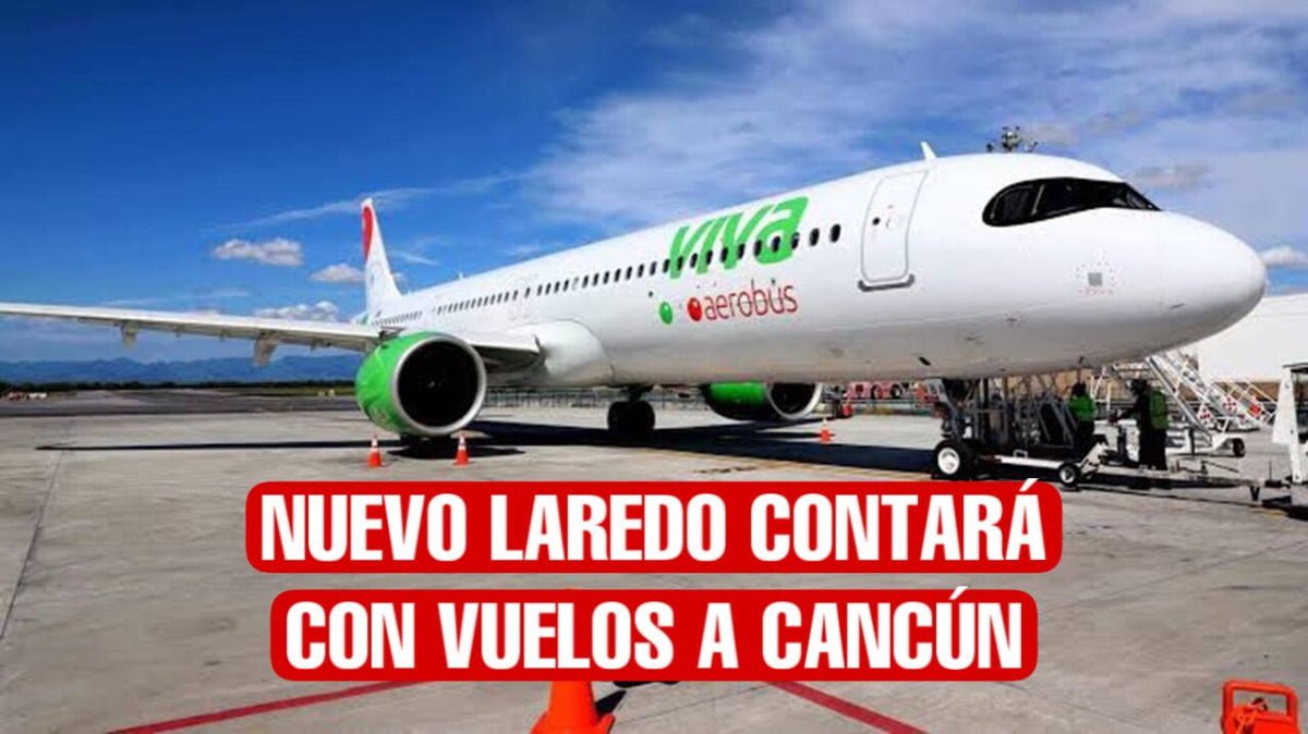 Busca Nuevo Laredo vuelo a Guadalajara y Cancún