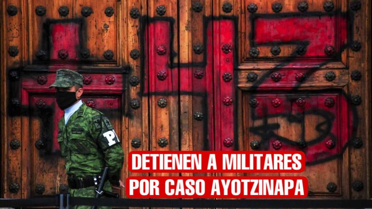 Detienen a militares y  ex comandante por caso Ayotzinapa