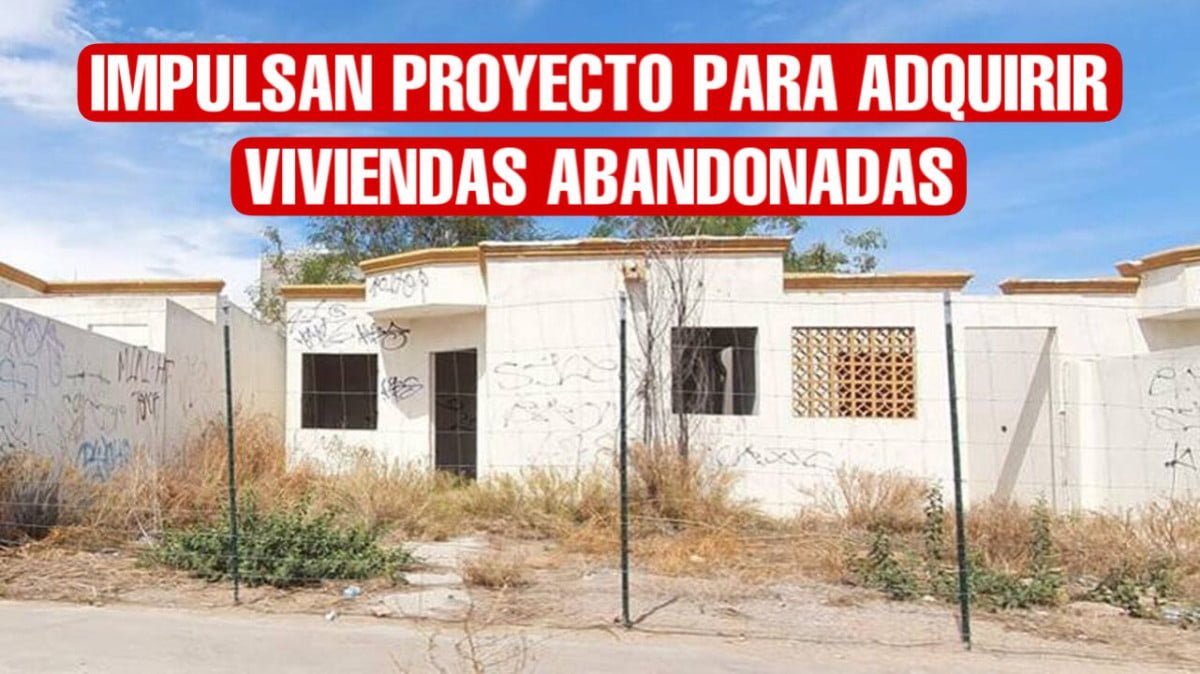 Impulsan proyecto para adquirir vivienda en desuso