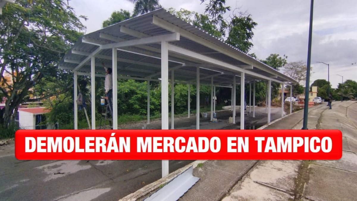 Preparan demolición del mercado de la Puntilla en Tampico