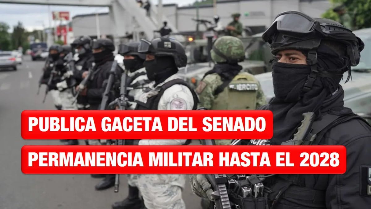 Publica Gaceta del Senado reforma para ampliar presencia del Ejército en las calles hasta 2028