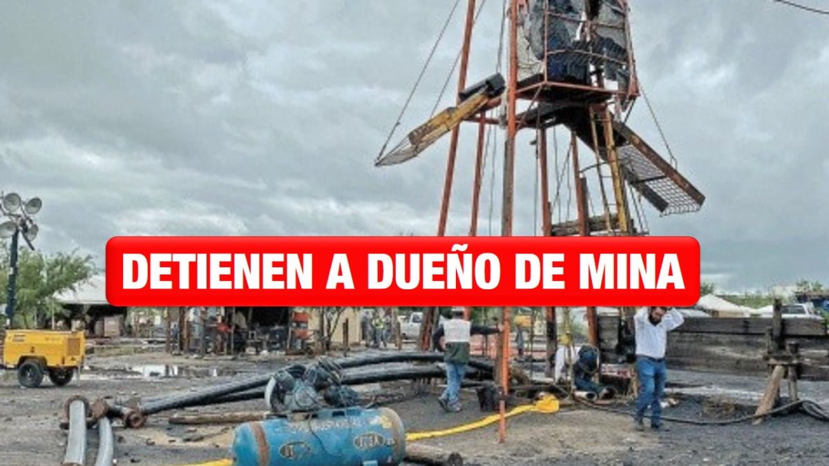 FGR detiene a presunto dueño de mina «El Pinabete» en Coahuila