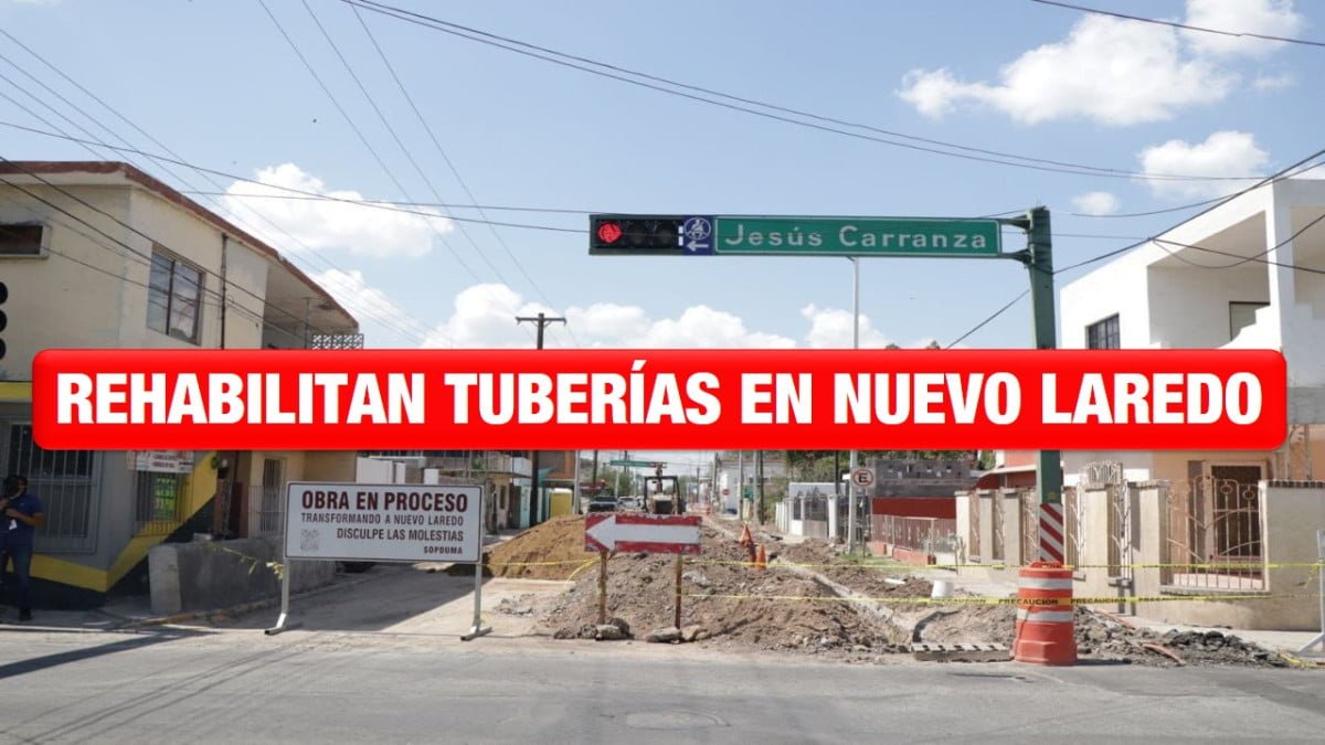 Rehabilita Gobierno Municipal tuberías y colectores en Nuevo Laredo