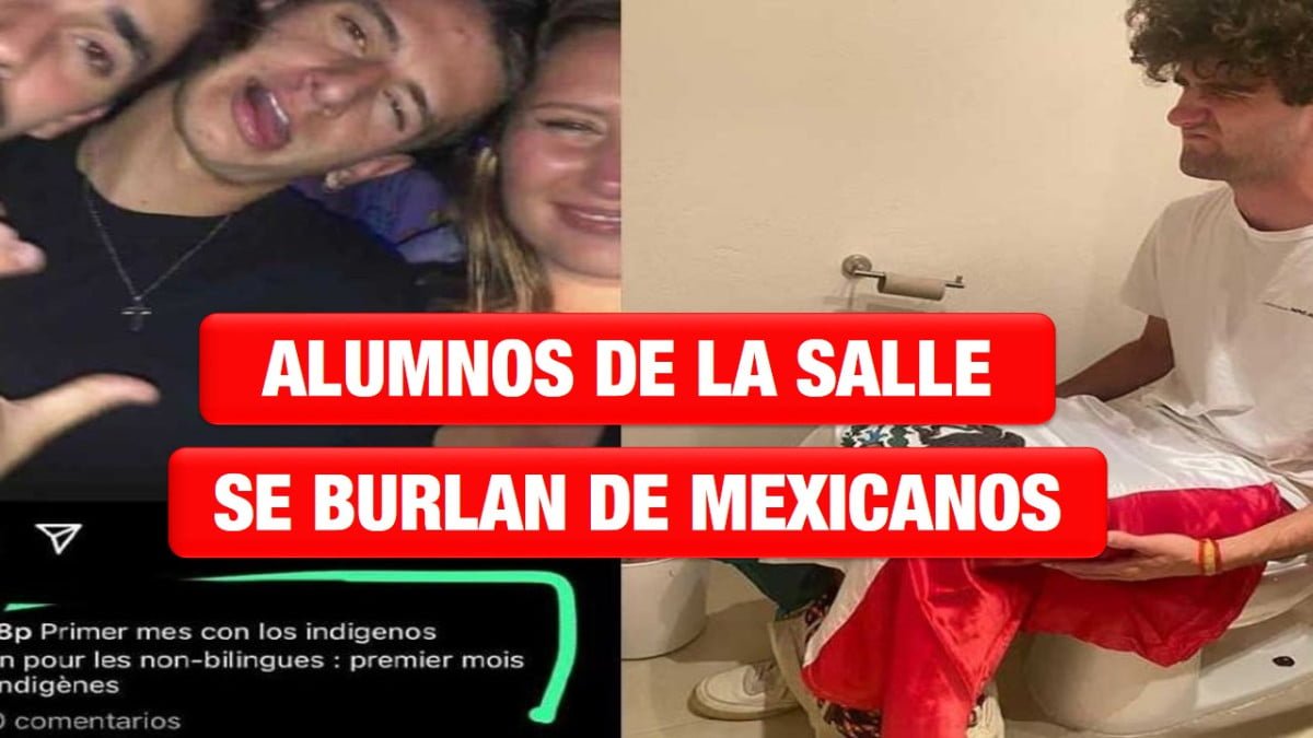 Alumnos de La Salle se burlan de mexicanos y son repatriados