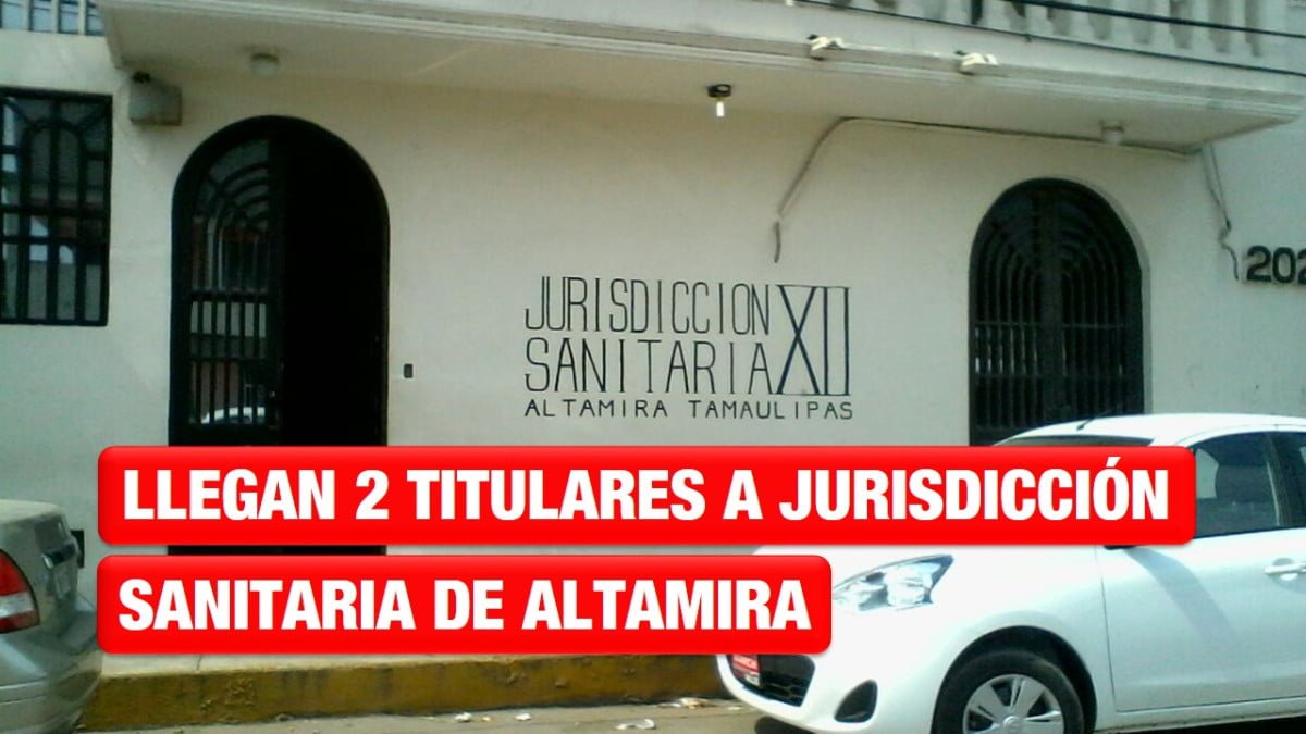 En menos de 48 horas, llegan dos titulares a la Jurisdicción Sanitaria de Altamira
