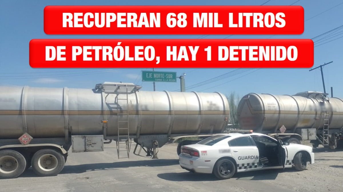 Guardia Nacional recupera 68 mil litros de petróleo, hay 1 detenido