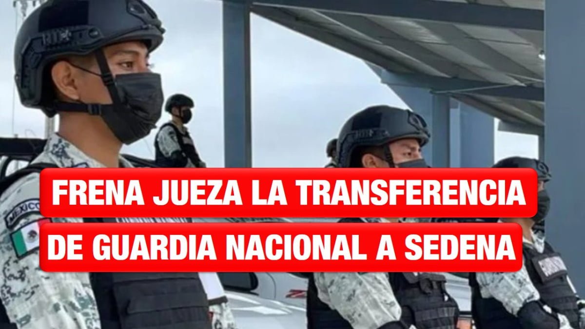 Frena Jueza La Transferencia De Guardia Nacional A Sedena Noticias24siete 8734