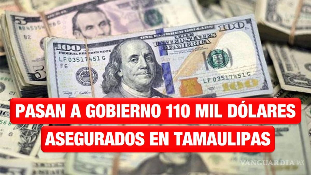 Gobierno se quedará con 110 mil dólares encontrados en Hotel de Tamaulipas