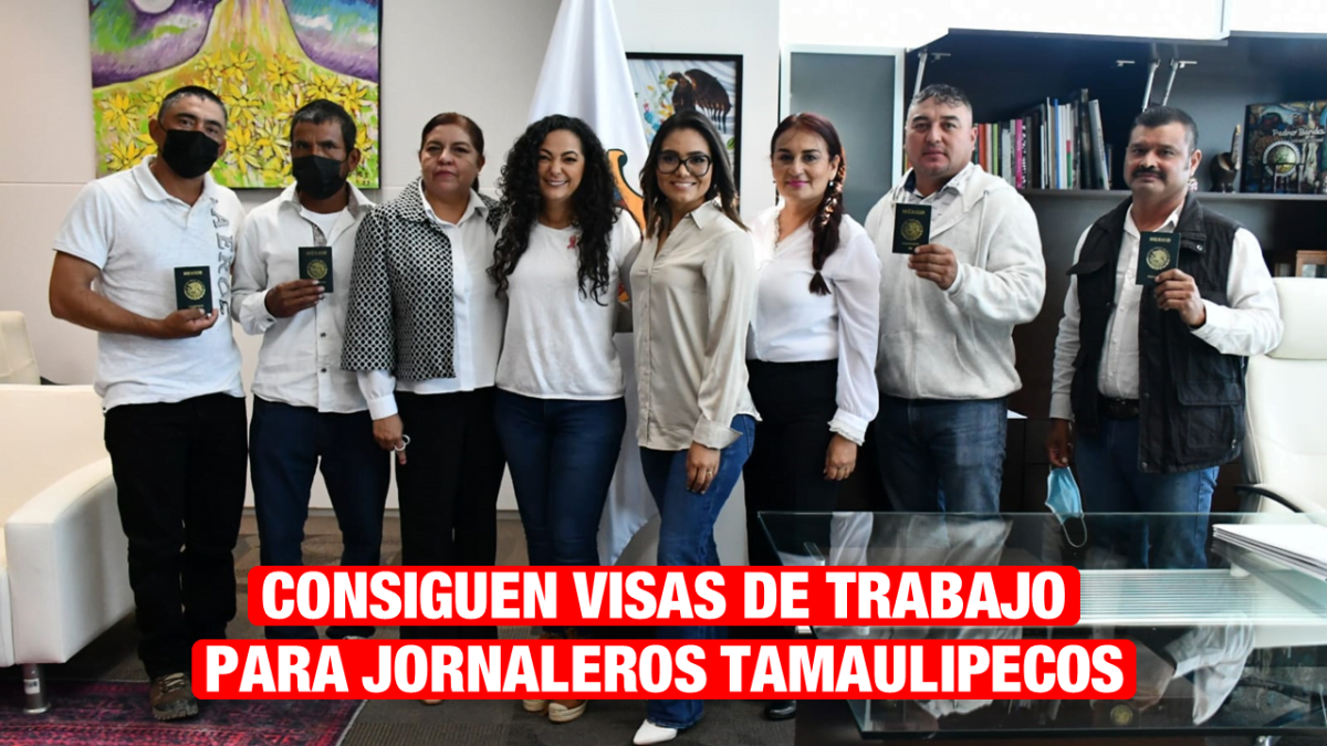 Consiguen visas de trabajo en EU para jornaleros tamaulipecos