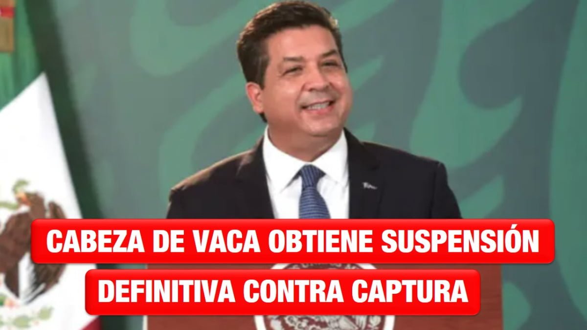 Cabeza de Vaca obtiene suspensión definitiva contra captura, pero FGR aún puede detenerlo