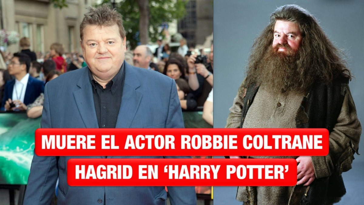Muere el actor Robbie Coltrane, Hagrid en ‘Harry Potter’, a los 72 años