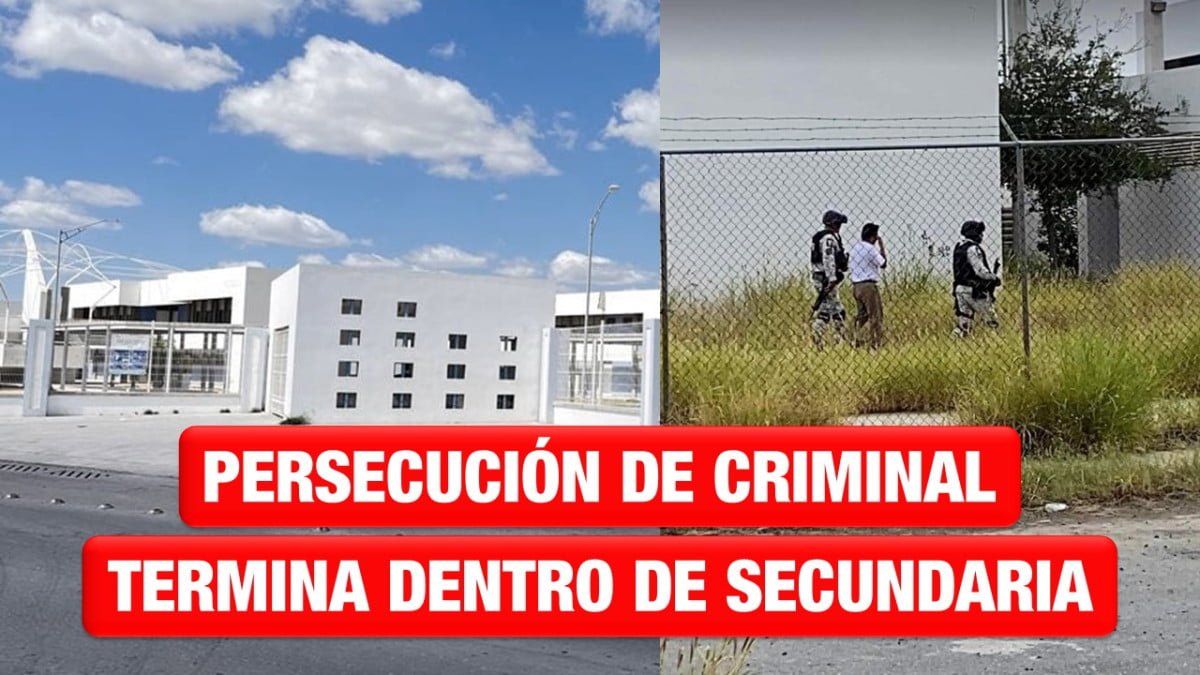 Persecución de criminal, termina al interior de secundaria en Nuevo Laredo
