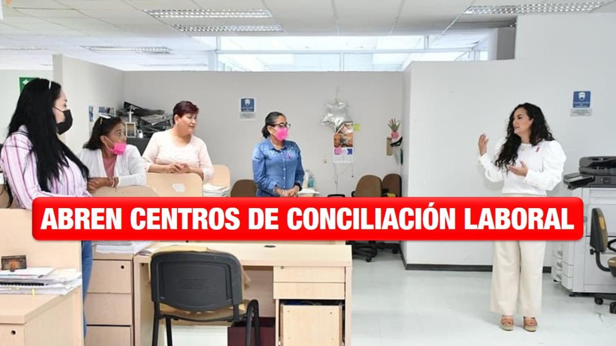 Abren Centros de Conciliación Laboral en Tamaulipas
