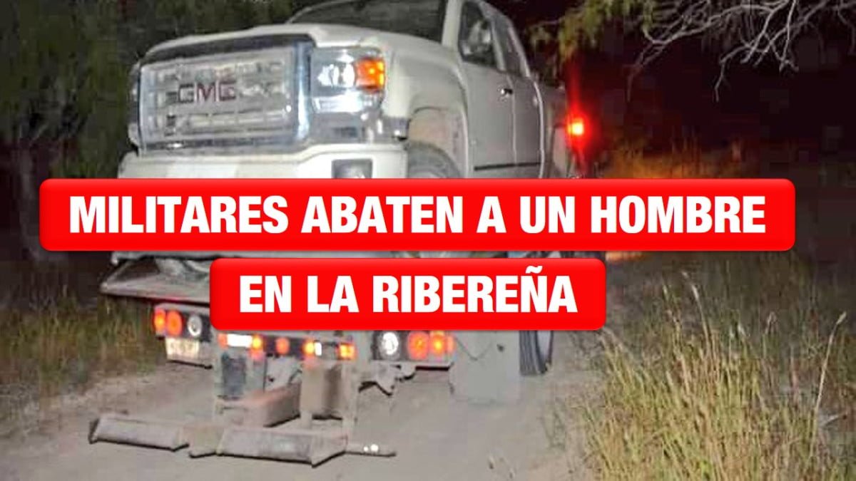 Militares abaten a un hombre en la ribereña y aseguran vehículos con blindaje artesanal