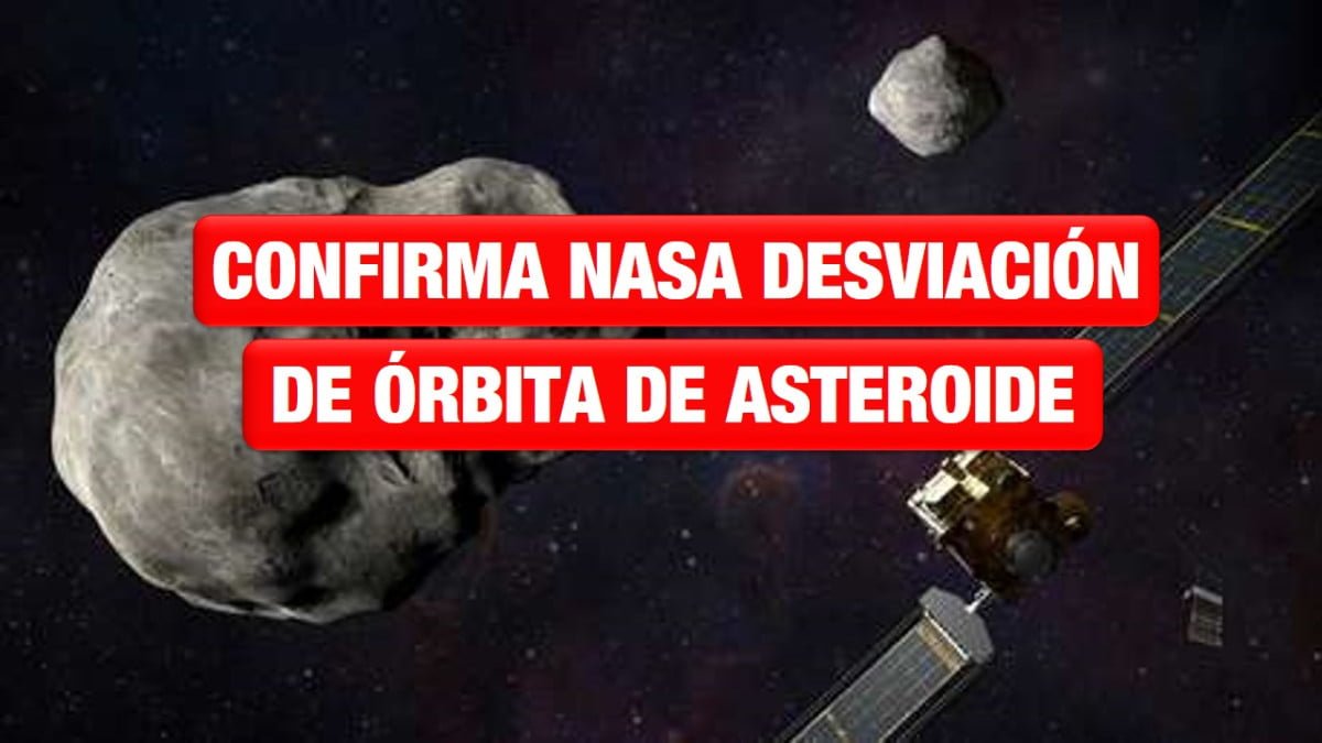 La NASA confirma el éxito de la misión DART para desviar un asteroide