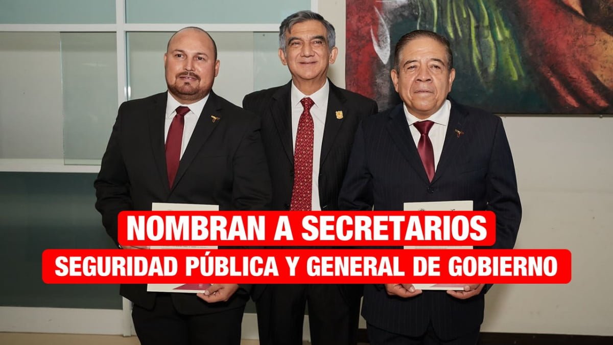 Designa Américo a secretarios de Seguridad Pública y General de Gobierno.