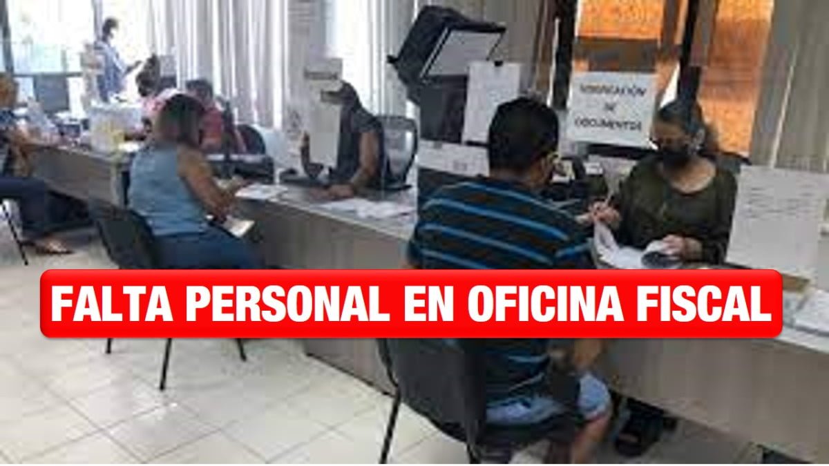 Falta personal en la Oficina Fiscal de Nuevo Laredo