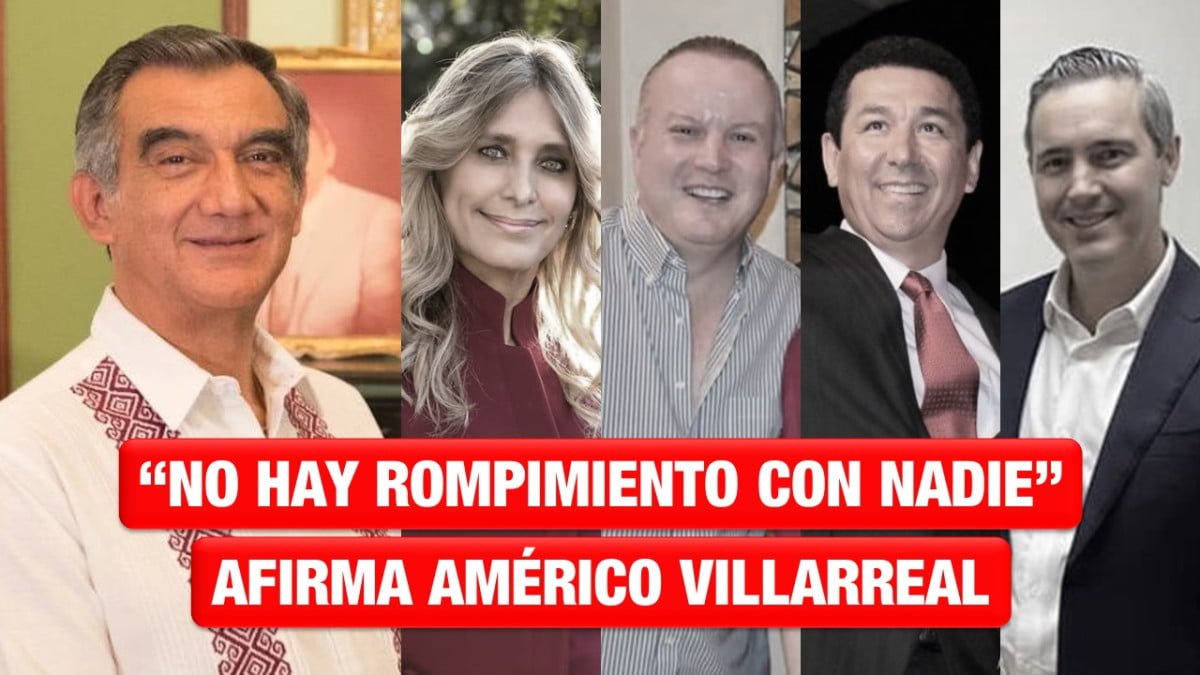Descarta Américo Villarreal rompimiento con personajes políticos