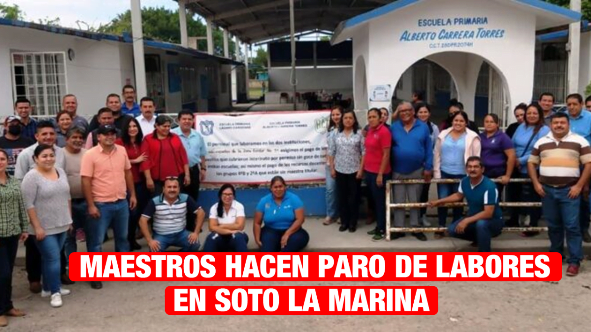 Maestros de Soto la Marina se manifiestan y dejan sin clases a mil alumnos