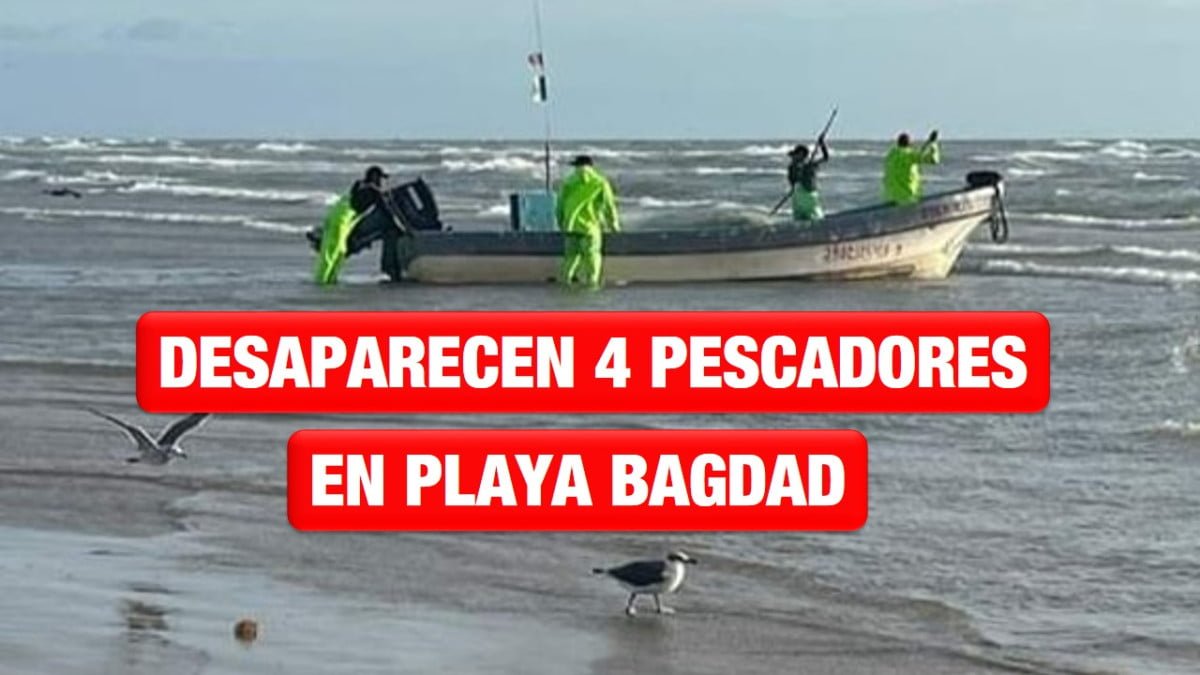 Desaparecen 4 pescadores en la Playa Bagdad