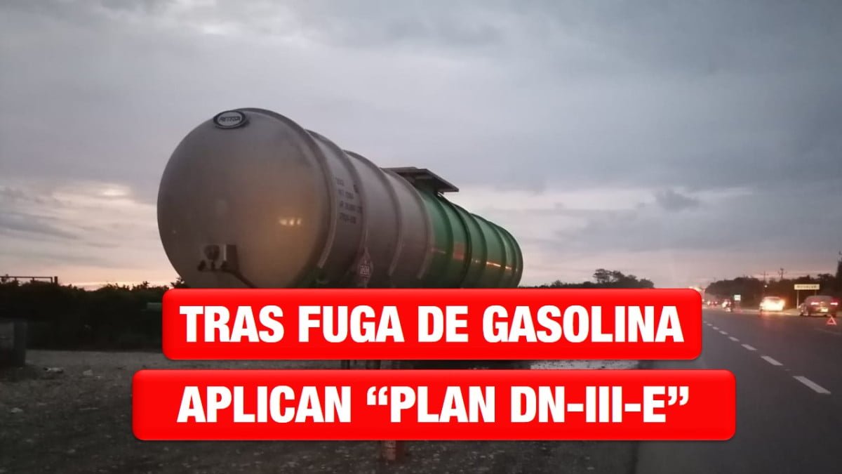 Militares aplican «Plan DN-III-E” por fuga de gasolina