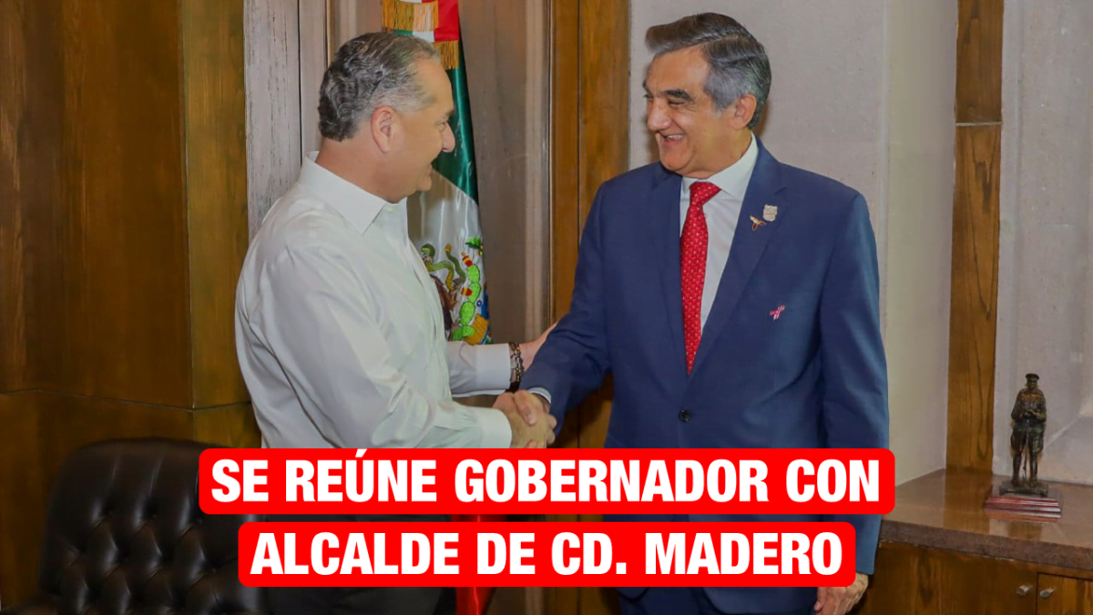 Se reúne gobernador Américo Villarreal con el alcalde Adrián Oseguera Kernion