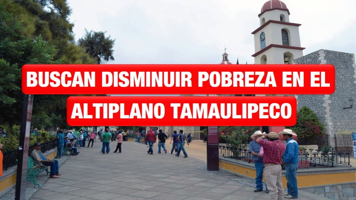 Presenta SEBIEN programas para disminuir la pobreza en Altiplano tamaulipeco