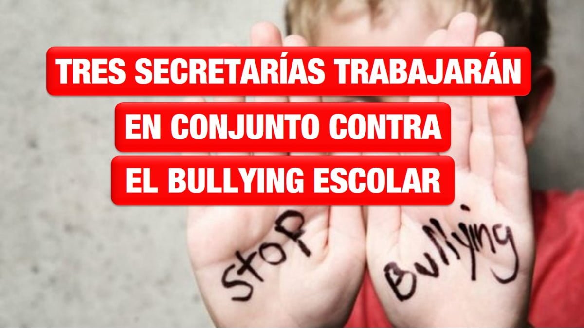 Tres secretarías trabajarán en conjunto contra el bullying escolar