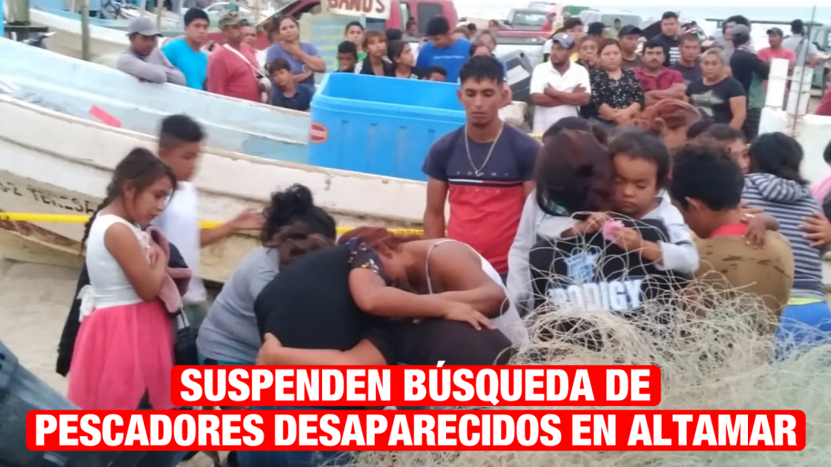 Familiares de pescadores perdidos en el mar denuncian suspensión de la búsqueda