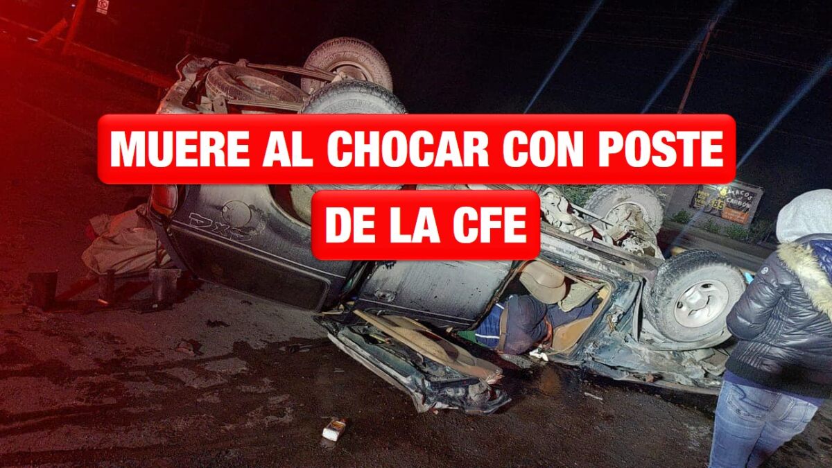Muere conductor al estrellar su camioneta contra un poste