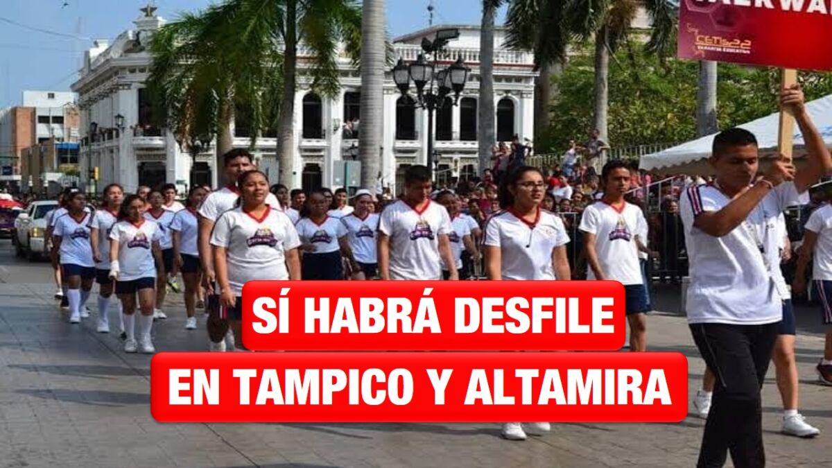 Sí habrá desfile en Tampico y Altamira
