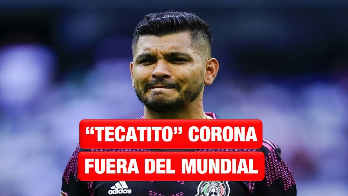 «Tecatito» Corona fuera del Mundial de Qatar 2022