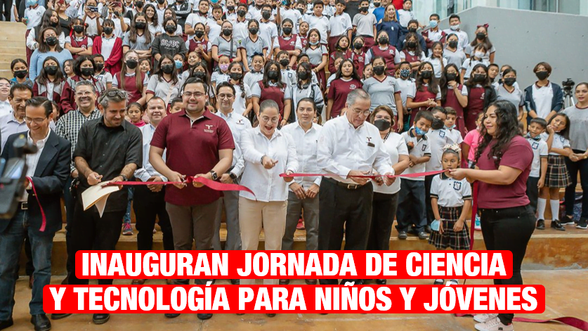 Inaugura secretaria de Educación Jornada de Ciencia y Tecnología para Niños y Jóvenes