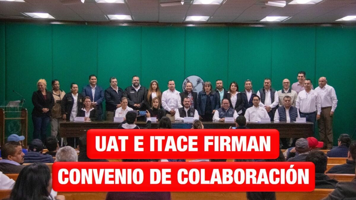 Firman la UAT y el ITACE convenio de colaboración