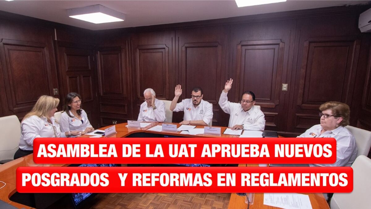 Asamblea de la UAT aprueba nuevos posgrados y reformas en reglamentos