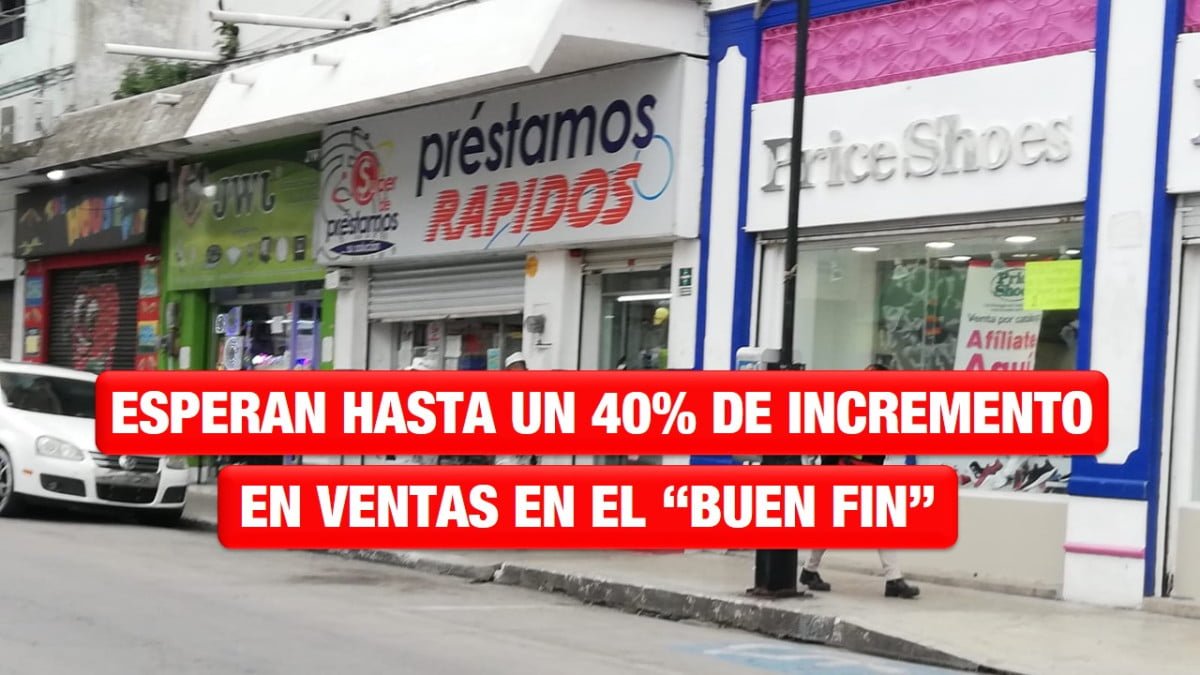 Comercios esperan incrementos en sus ventas de hasta un 40% durante el Buen Fin