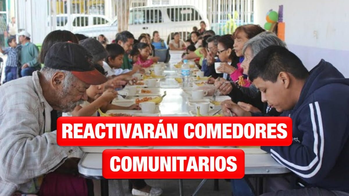 Reactivarán comedores comunitarios y entrega de despensas