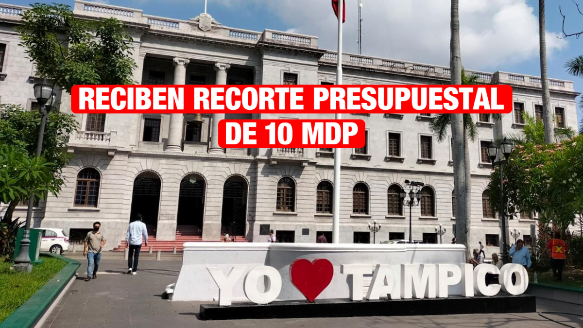 Tampico recibe recorte de 10 mdp en partidas federales