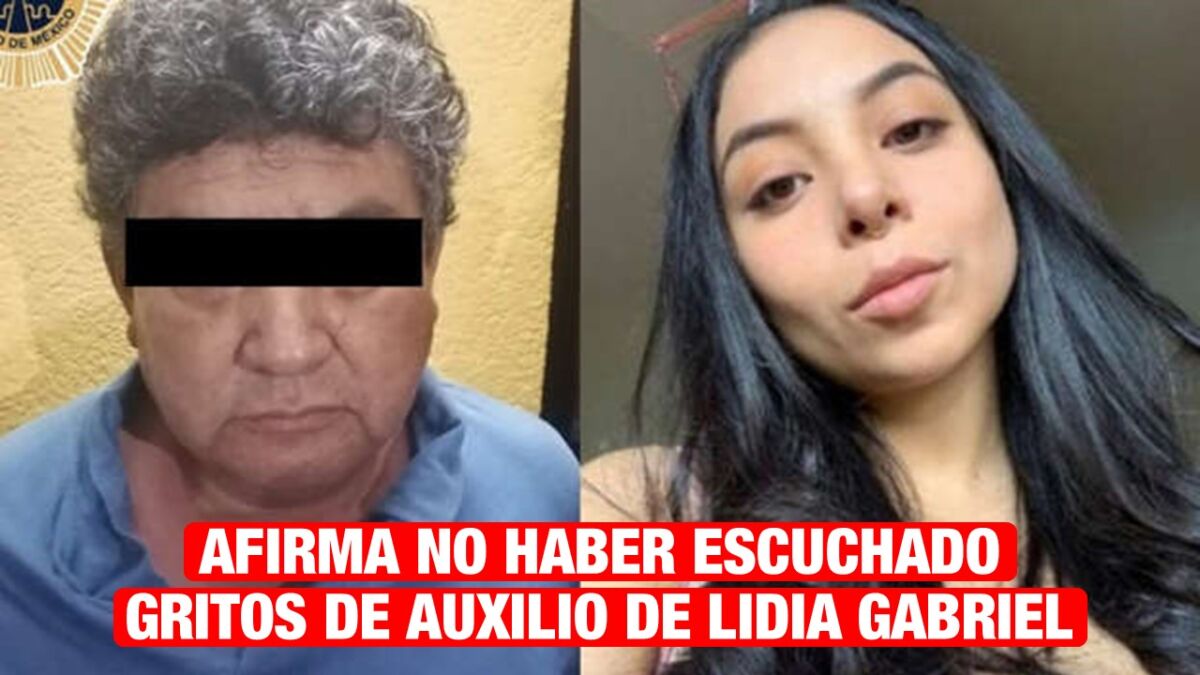 Taxista afirma no haber escuchado gritos de auxilio de Lidia Gabriela por tener la música muy alta