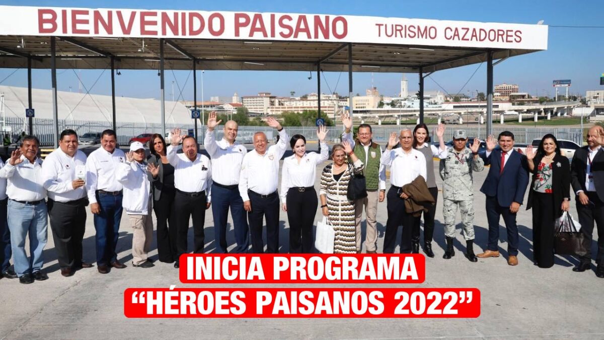 Arranca programa “Héroes Paisanos 2022” en Nuevo Laredo