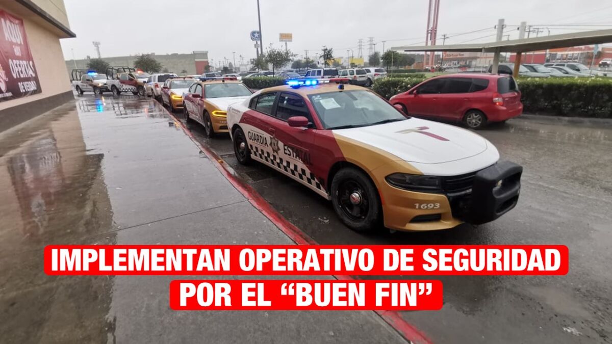 Ponen en marcha operativo de seguridad por «Buen Fin»
