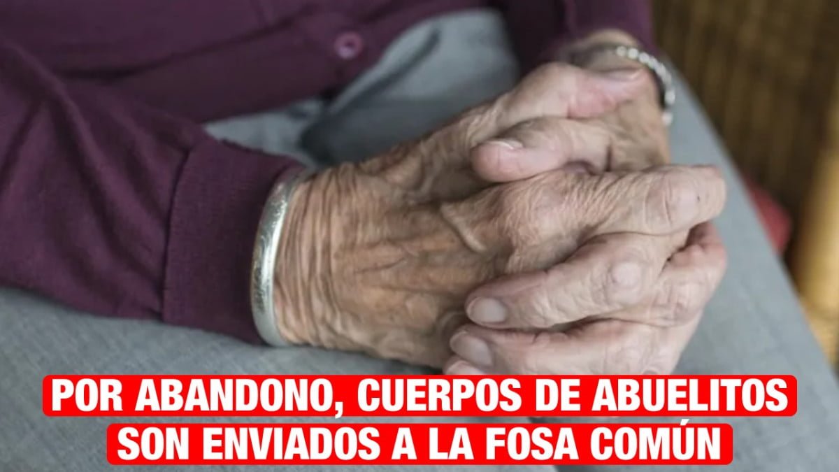 Evian a la fosa común cuerpos de abuelitos abandonados por familiares