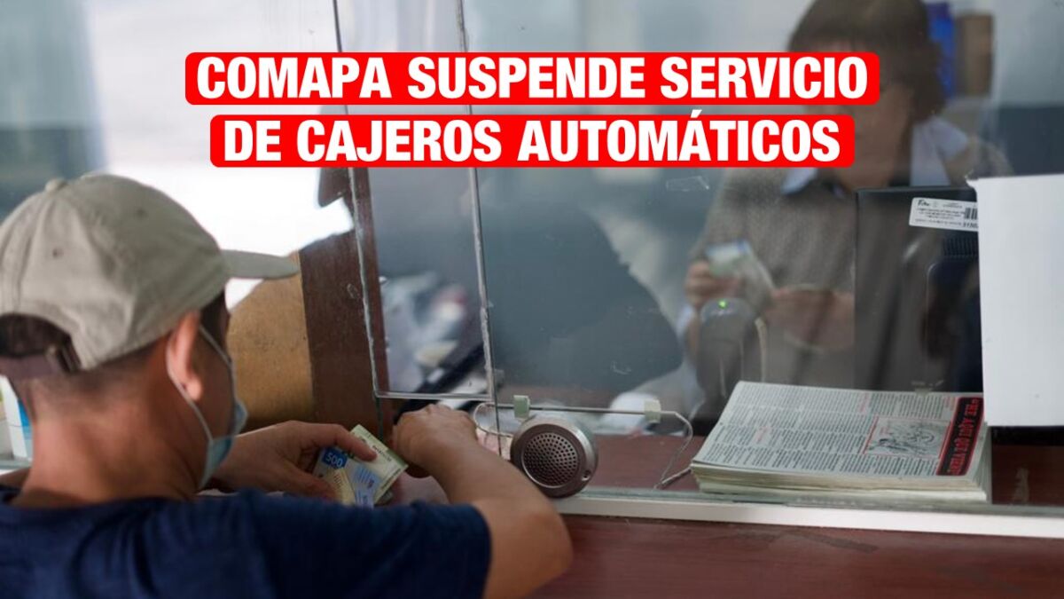 Suspende Comapa Zona Conurbada servicio de cajeros automáticos por modernización del sistema