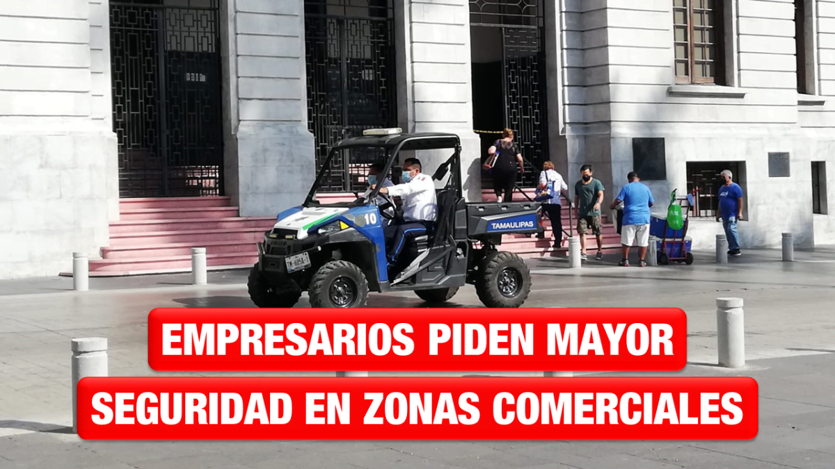Empresarios piden mayor vigilancia en zonas comerciales