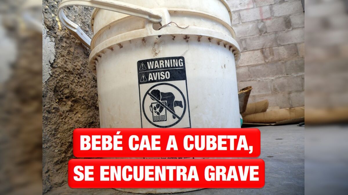 Bebé grave luego de caer a un bote con agua