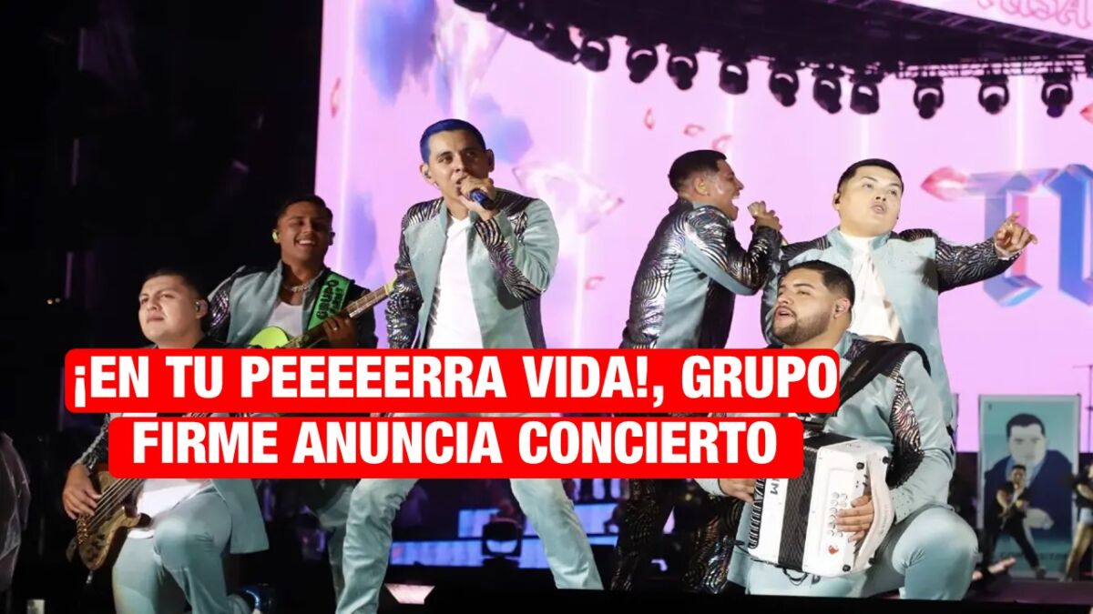 ¡Y puro Grupo Firme! Anuncian su nuevo concierto