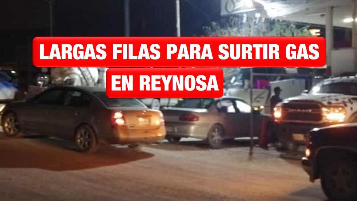 Largas filas para surtir gas LP en Reynosa