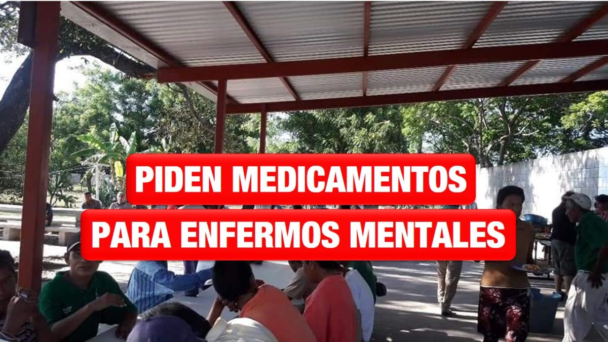 Piden medicamentos para enfermos mentales de casa hogar de Altamira