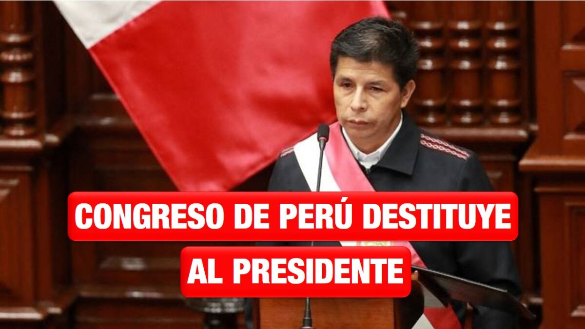 El Congreso de Perú destituye al presidente Castillo